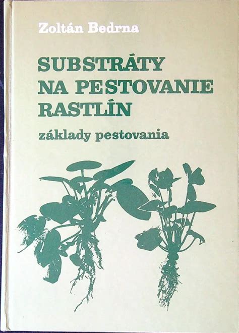 Tabuľka prehľadu substrátov podľa potrieb rastlín